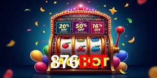 Account Benefits 876BET